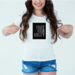Designer Printed T-Shirt :: Design type - Trust Your Ability - Cloth type : DOT-KNIT
